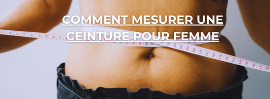 Comment Mesurer une Ceinture pour Femme