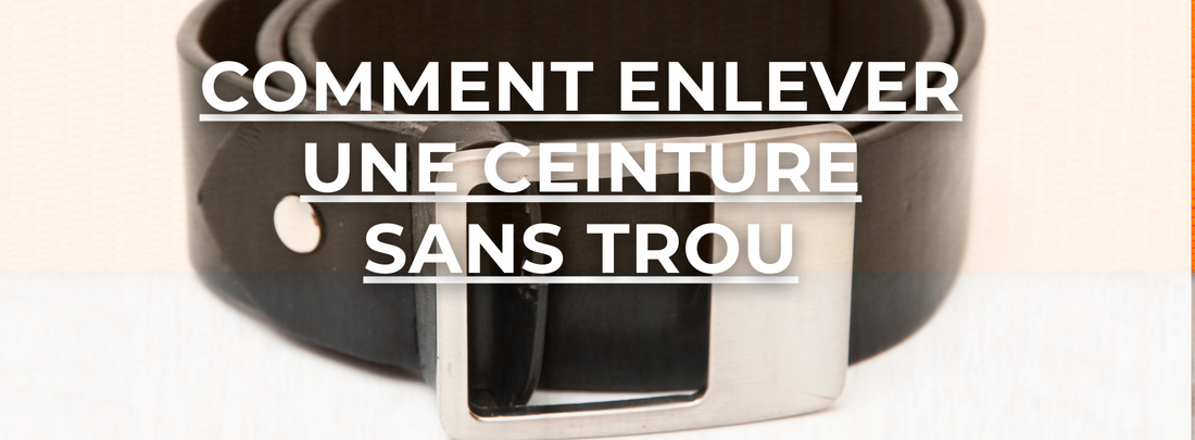 comment enlever une ceinture sans trou