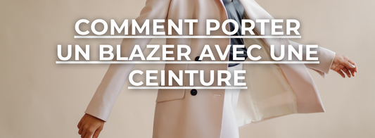 comment porter un blazer avec une ceinture